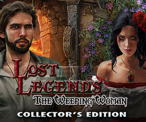 Lost Legends – Weeping Woman Collector’s Edition