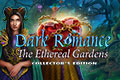 Dark Romance - The Ethereal Gardens Collector's Edition