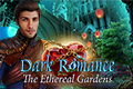 Dark Romance - The Ethereal Gardens