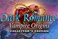 Dark Romance - Vampire Origins Collector's Edition