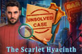 Unsolved Case: The Scarlet Hyacinth
