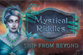 Mystical Riddles: Ship from Beyond