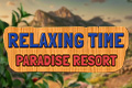 Relaxing Time: Paradise Resort