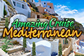 Amazing Cruise: Mediterranean