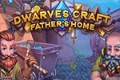 Dwarves Craft: Father's Home