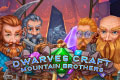 Dwarves Craft: Mountain Brothers