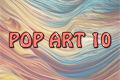 Pop Art 10