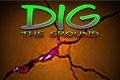 Dig the Ground