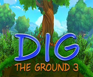 Dig the Ground 3