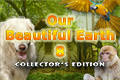 Our Beautiful Earth 8 Collector’s Edition