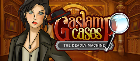 Gaslamp Cases: The Deadly Machine